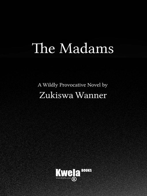Title details for The Madams by Zukiswa Wanner - Available